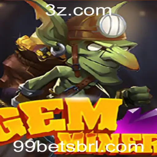 Descubra o Fascinante Mundo de GemMiner e 99bet
